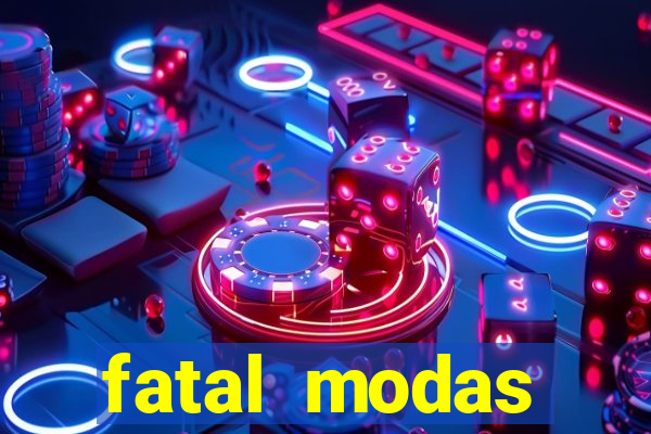 fatal modas barreiras bahia